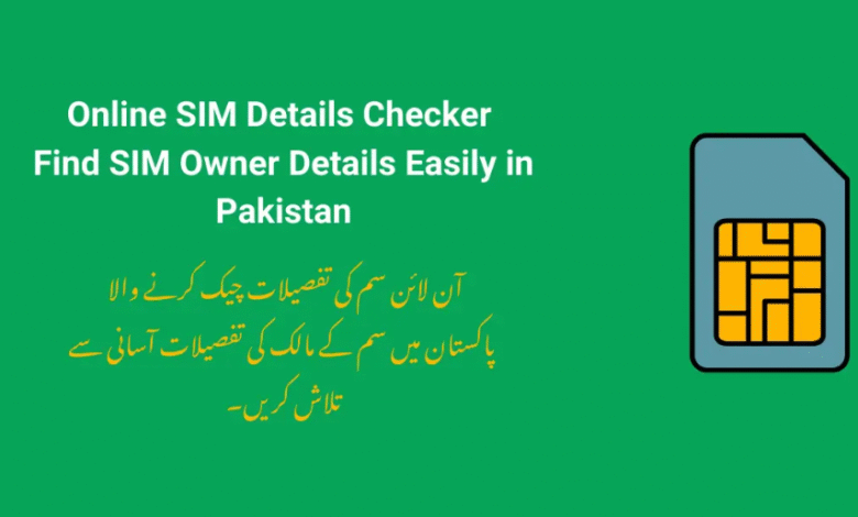 Online SIM Details Checker – Find SIM Owner Details Easily in Pakistan